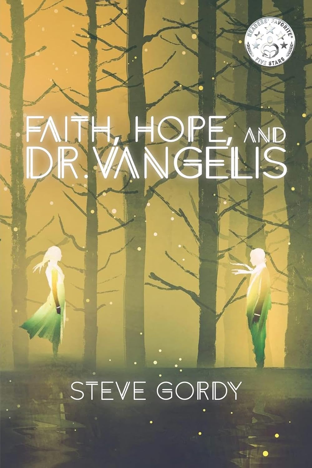 Book cover for Faith, Hope, and Dr. Vangelis by Steve Gordy
